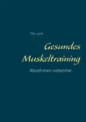 Gesundes Muskeltraining - Laird The