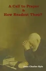 A Call to Prayer and How Readest Thou? - John Charles Ryle