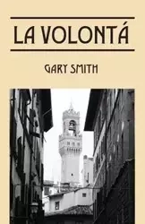 La VOLONTA' - Gary Smith