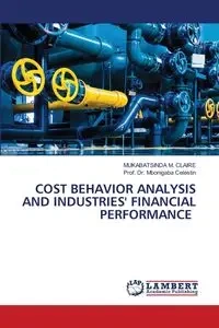 COST BEHAVIOR ANALYSIS AND INDUSTRIES' FINANCIAL PERFORMANCE - M. CLAIRE MUKABATSINDA
