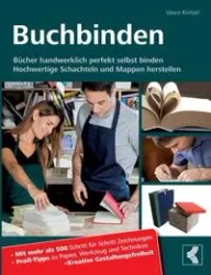 Buchbinden - Bücher handwerklich perfekt selbst binden - Kintzel Vasco