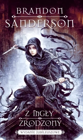 Z mgły zrodzony w.jubileuszowe - Brandon Sanderson