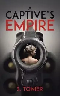 A Captive's Empire - Tonier S.