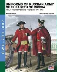 Uniforms of Russian army of Elizabeth of Russia Vol. 1 - Cristini Luca Stefano