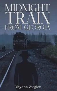 Midnight Train From Georgia - Ziegler Dhyana