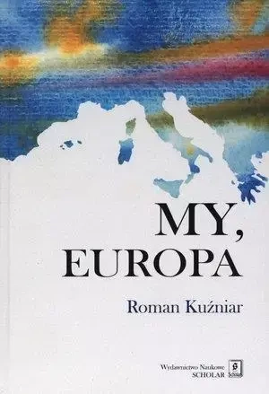 My, Europa - Roman Kuźniar