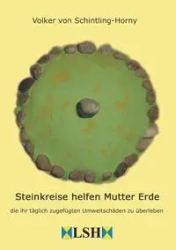 Steinkreise helfen Mutter Erde - von Schintling-Horny Volker