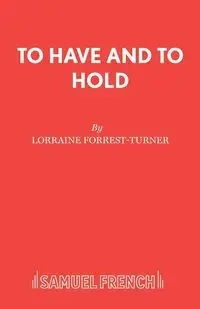 To Have and To Hold - Lorraine Forrest-Turner