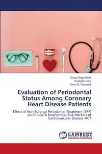 Evaluation of Periodontal Status Among Coronary Heart Disease Patients - Hada Divya Singh