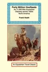 Forty Million Hoofbeats - Heath Frank