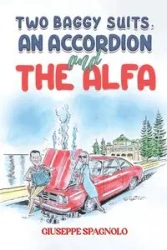 Two Baggy Suits, an Accordion and the Alfa - Giuseppe Spagnolo