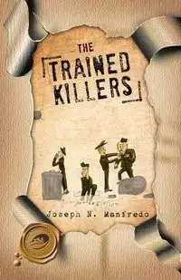 The Trained Killers - Joseph Manfredo