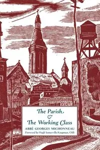 The Parish & The Working Class - Michonneau Georges