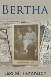 Bertha - Lisa M. Hutchison