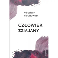 Człowiek zziajany - Mirosław Piechowiak