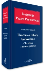 Umowa o roboty budowlane. Charakter i natura prawna - Przemysław Drapała