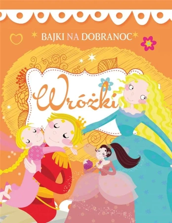 Bajki na dobranoc. Wróżki - praca zbiorowa