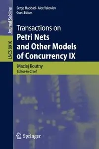 Transactions on Petri Nets and Other Models of Concurrency IX - Koutny Maciej