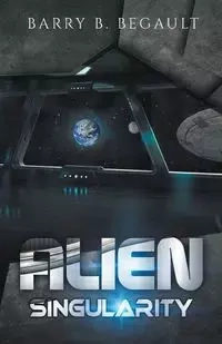 Alien Singularity - Barry Begault B