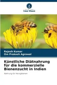 Künstliche Diätnahrung für die kommerzielle Bienenzucht in Indien - Kumar Rajesh