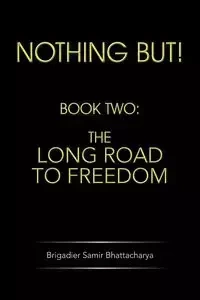 Nothing But! - Bhattacharya Brigadier Samir