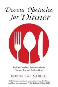Devour Obstacles for Dinner - Morris Robin Rae