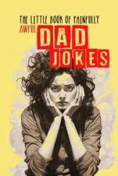 The little Book of painfully awful Dad Jokes - Publishing Monsoon
