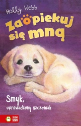 Zaopiekuj się mną. Smyk, uprowadzony szczeniak - Holly Webb, Williams Sophy, Jacek Drewnowski