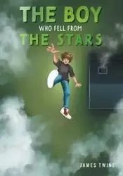 The Boy Who Fell From the Stars - James Twine