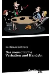 Das menschliche Verhalten und Handeln - Dr. Rainer Eichhorn