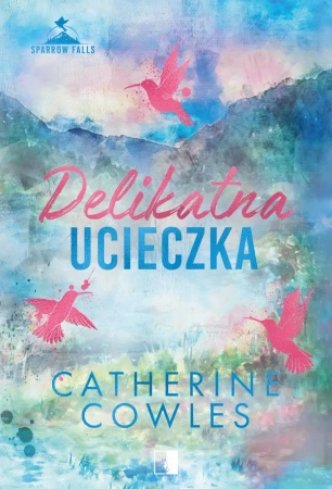 Delikatna ucieczka - Catherine Cowles