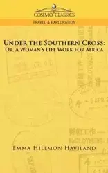 Under the Southern Cross - Emma Haviland Hillmon