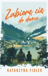 eBook Zabiorę cię do domu - Katarzyna Fiołek epub mobi