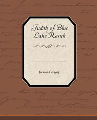 Judith of Blue Lake Ranch - Gregory Jackson