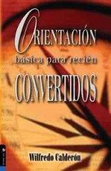 Orientacion Basica Para Recien Convertidos - Wilfredo Calderon