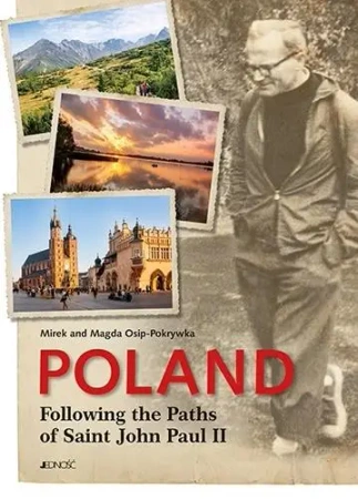 Poland. Following the Paths of Saint John Paul II - praca zbiorowa