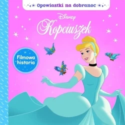 Opowiastki na dobranoc. Disney Kopciuszek - praca zbiorowa