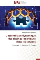 L assemblage dynamique des chaînes logistiques dans les services - PELLEGRIN-ROMEGGIO-F
