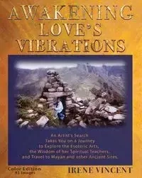 AWAKENING LOVE'S VIBRATIONS - Vincent Irene