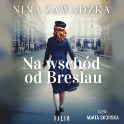 audiobook Na wschód od Breslau - Nina Zawadzka
