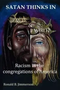 Satan Thinks in Black & White - Ronald Jimmerson