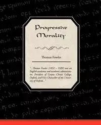 Progressive Morality - Thomas Fowler