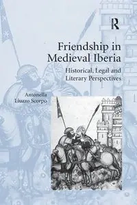 Friendship in Medieval Iberia - Scorpo Antonella Liuzzo