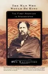 The Man Who Would Be King - Ben Macintyre