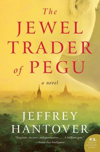 The Jewel Trader of Pegu - Jeffrey Hantover
