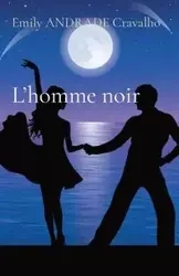 L'homme noir - Emily Cravalho ANDRADE Andrade