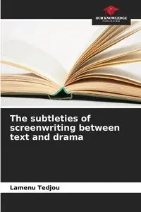 The subtleties of screenwriting between text and drama - TEDJOU Lamenu