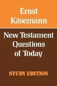 New Testament Questions for Today - Kaesemann Ernst