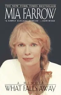What Falls Away - Mia Farrow