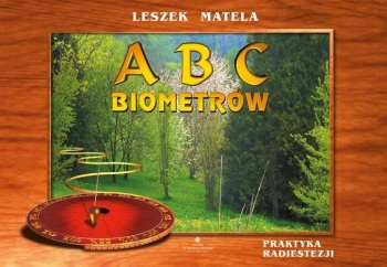 ABC biometrów. Praktyka radiestezji w.2024 - Leszek Matela